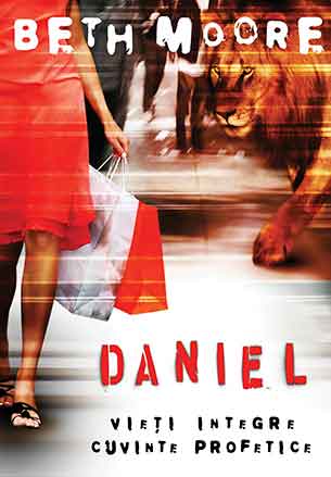Daniel - Lives of Integrity, Words of Prophecy